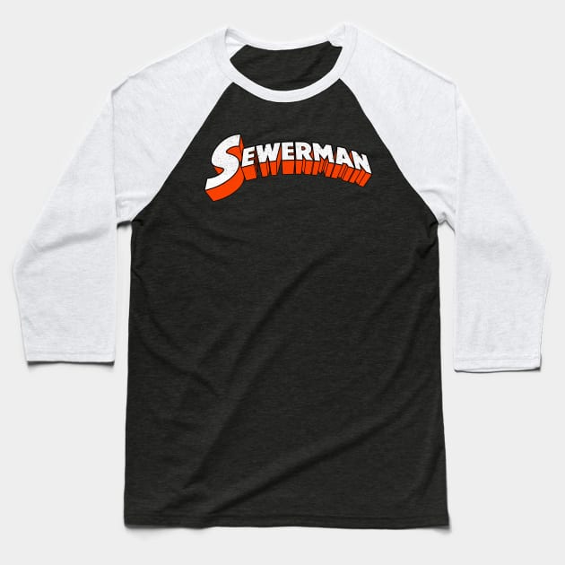 Sewerman (distressed) Baseball T-Shirt by Weekly Planet Posters